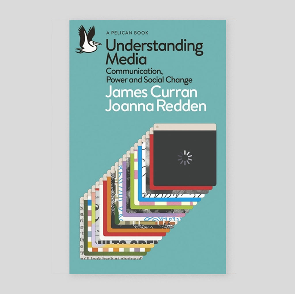 Understanding Media: Communication, Power and Social Change | James Curran & Joanna Redden