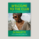 Welcome to the Club: The Life and Lessons of a Black Woman DJ | DJ Paulette | Colours May Vary 