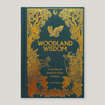 Woodland Wisdom: A Miscellany of Forest Facts, Fiction & Folklore | Nick Pierce