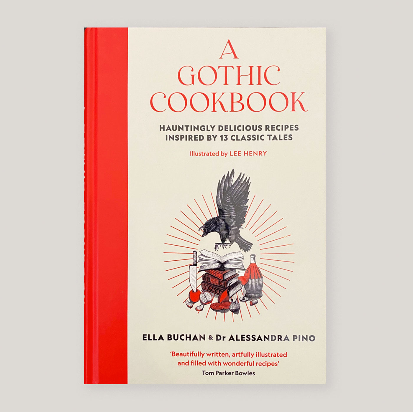 A Gothic Cookbook: Hauntingly Delicious Recipes Inspired by 13 Classic Tales | Ella Buchan & Alessandra Pino