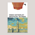 Artificial Islands: Adventures in the Dominions | Owen Hatherley