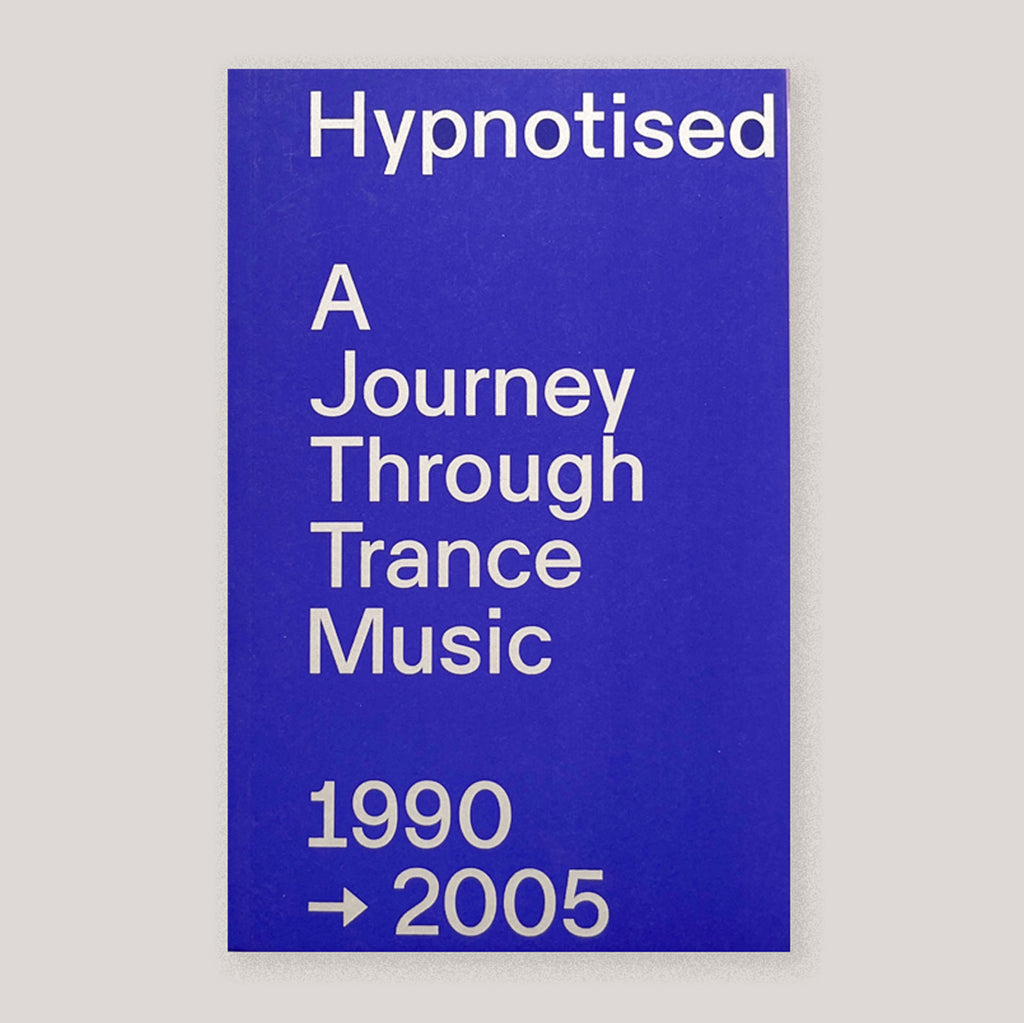 Hypnotised: A Journey Through Trance Music 1990-2005 | Arjan Rietveld | Colours May Vary 