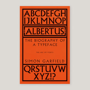 Albertus: The Biography of a Typeface | Simon Garfield