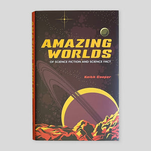 Amazing Worlds of Science Fiction and Science Fact | Keith Cooper