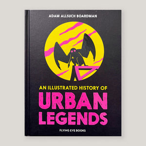 An Illustrated History of Urban Legends | Adam Allsuch Boardman