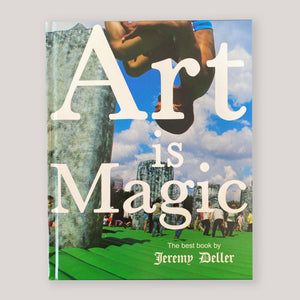 Art is Magic | Jeremy Deller
