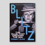 Blitz: The Club That Created the Eighties | Robert Elms (SIGNED)