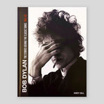 Bob Dylan: The Stories Behind the Songs, 1962-69 | Andy Gill