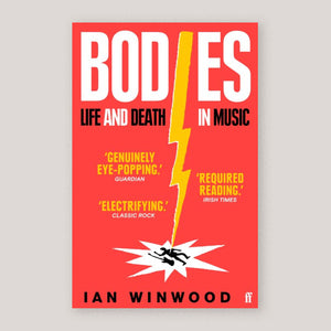 Bodies: Life and Death in Music | Ian Winwood | Colours May Vary 