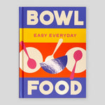 Bowl Food: 180 simple triple-tested recipes | Murdoch Books Test Kitchen