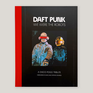 Daft Punk: We Were The Robots | Disco Pogo (New Edition)