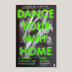 Dance Your Way Home: A Journey Through the Dancefloor | Emma Warren (Paperback) | Colours May Vary 