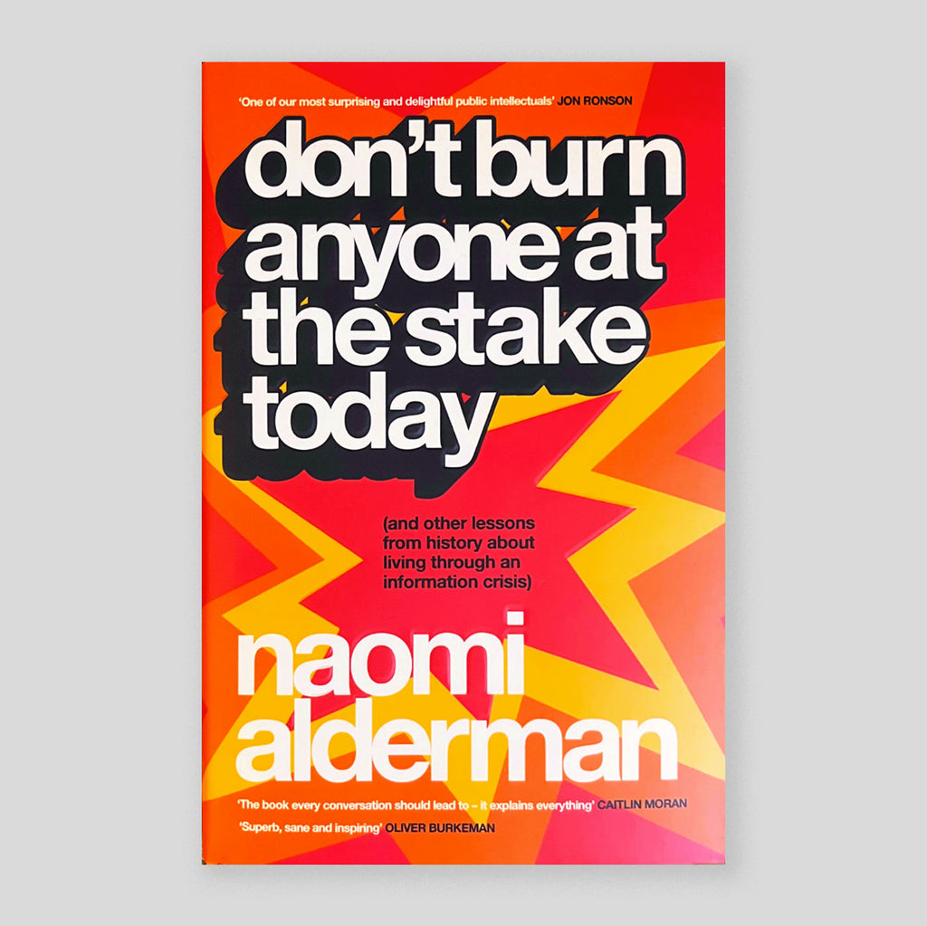 Don’t Burn Anyone at the Stake Today : (and other lessons from history about living through an information crisis) | Naomi Alderman