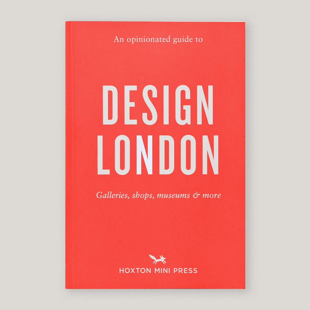 An Opinionated Guide to Design London | Sujata Burman & Rosa Bertoli