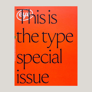 Eye Magazine #106 | Type Special Issue