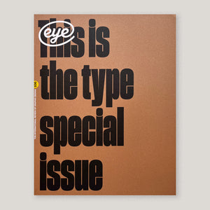 Eye Magazine #106 | Type Special Issue