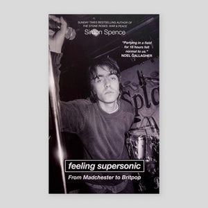 Feeling Supersonic : From Madchester to Britpop | Simon Spence