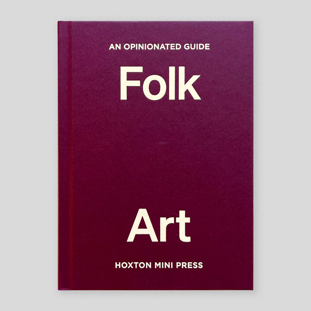 An Opinionated Guide to Folk Art | Farah Abdessamad
