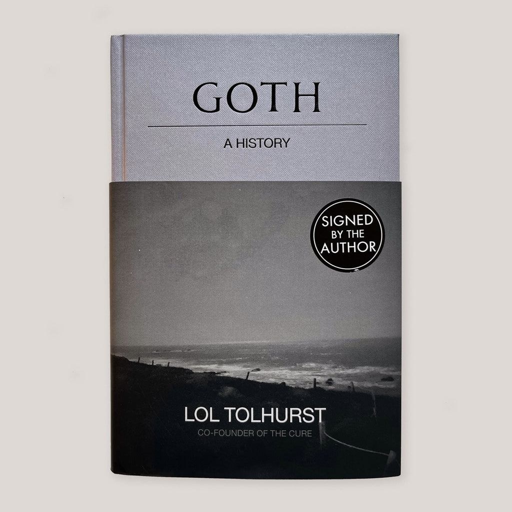 Goth: A History | Lol Tolhurst (SIGNED EDITION)