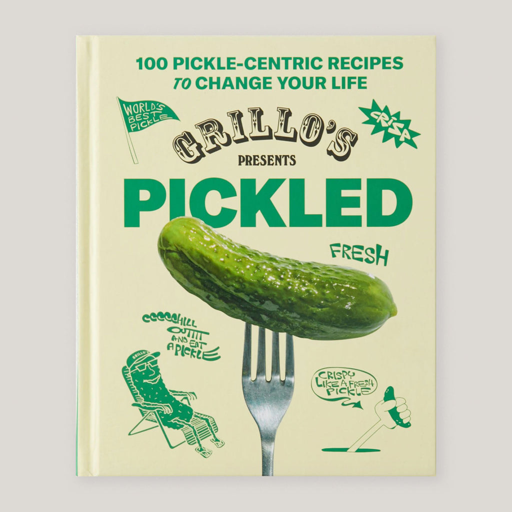 Grillo's Presents Pickled : 100 Pickle-centric Recipes to Change Your Life | Grillo's Pickles & Raphael Jacob Khutorsky