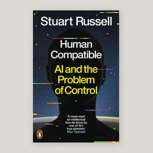 Human Compatible: AI and the Problem of Control | Stuart Russell | Colours May Vary 