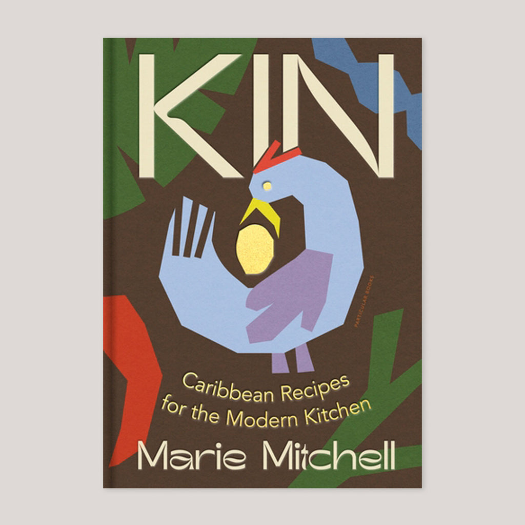 Kin: Caribbean Recipes for the Modern Kitchen | Marie Mitchell