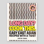 Long Day? Cook This: Easy East Asian Recipes with a Twist | Justin Tsang