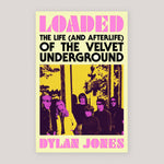 Loaded The Life (and Afterlife) of The Velvet Underground | Dylan Jones | Colours May Vary 