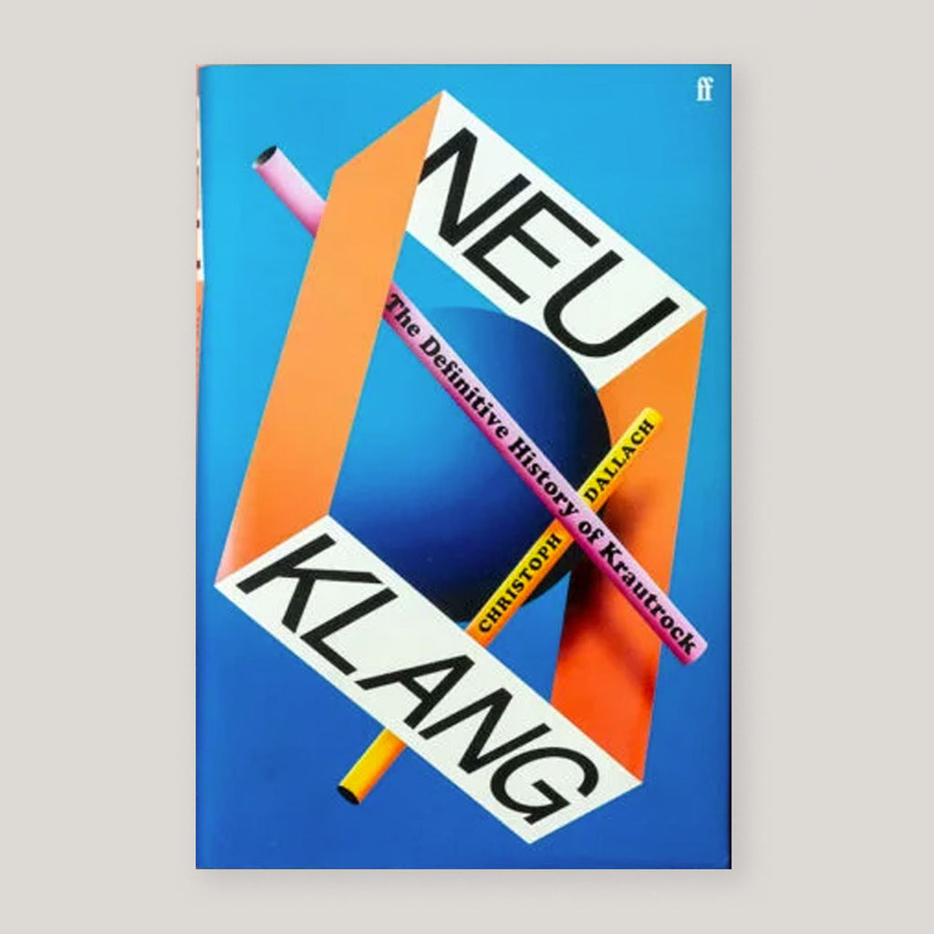 Neu Klang : The Definitive History of Krautrock | Christoph Dallach