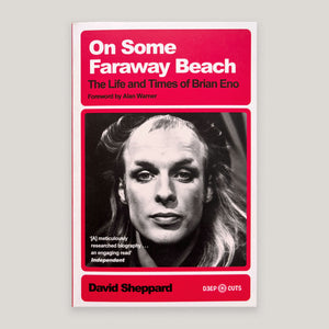 On Some Faraway Beach : The Life and Times of Brian Eno | David Sheppard