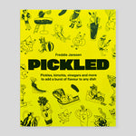 Pickled : Pickles, Kimchis, Vinegars and More to add a Burst of Flavour to any Dish | Freddie Janssen
