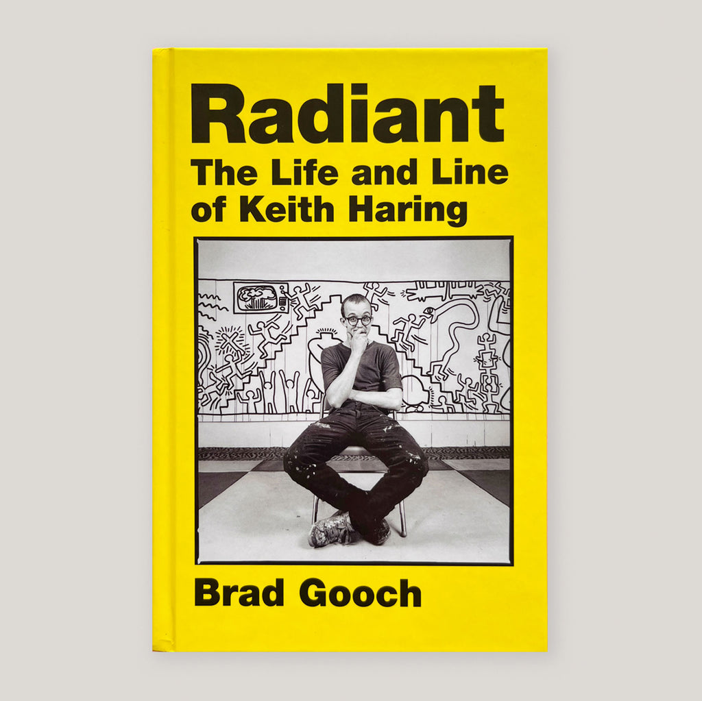 Radiant: The Life and Line of Keith Haring | Brad Gooch