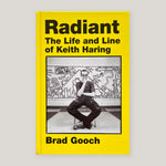 Radiant: The Life and Line of Keith Haring | Brad Gooch
