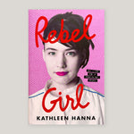 Rebel Girl: My Life as a Feminist Punk | Kathleen Hanna | Colours May Vary 