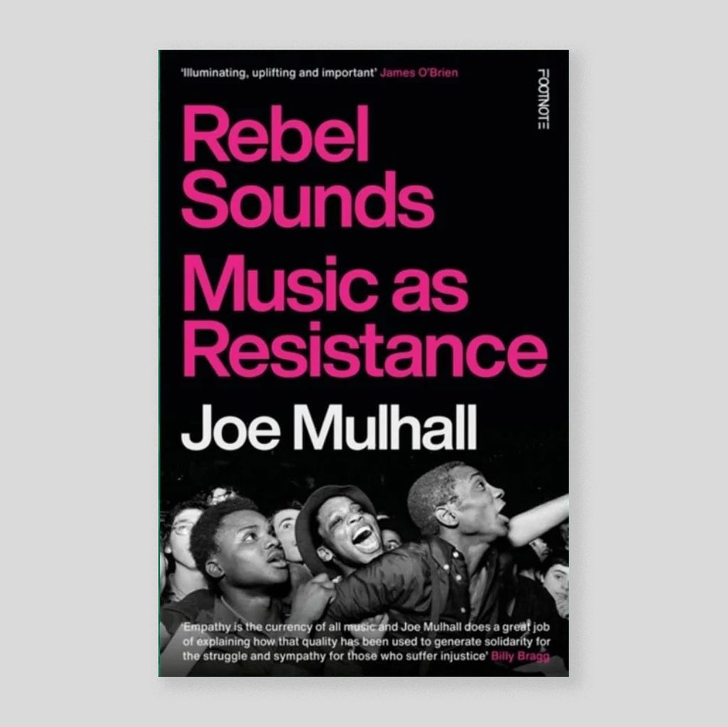 Rebel Sounds: Music as Resistance | Joe Mulhall