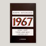 1967: How I Got There and Why I Never Left | Robin Hitchcock