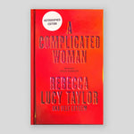 A Complicated Woman | Rebecca Lucy Taylor (AKA Self Esteem)