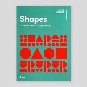 Shapes: Geometric Forms in Graphic Design | Shaoqiang Wang (Ed)