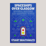 Spaceships Over Glasgow: Mogwai, Mayhem and Misspent Youth | Stuart Braithwaite (Paperback) | Colours May Vary 