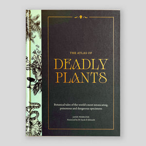 The Atlas of Deadly Plants | Jane Perrone