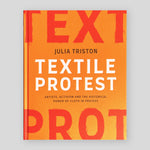Textile Protest: Artists, Activism and the Historical Power of Cloth in Protest | Julia Triston
