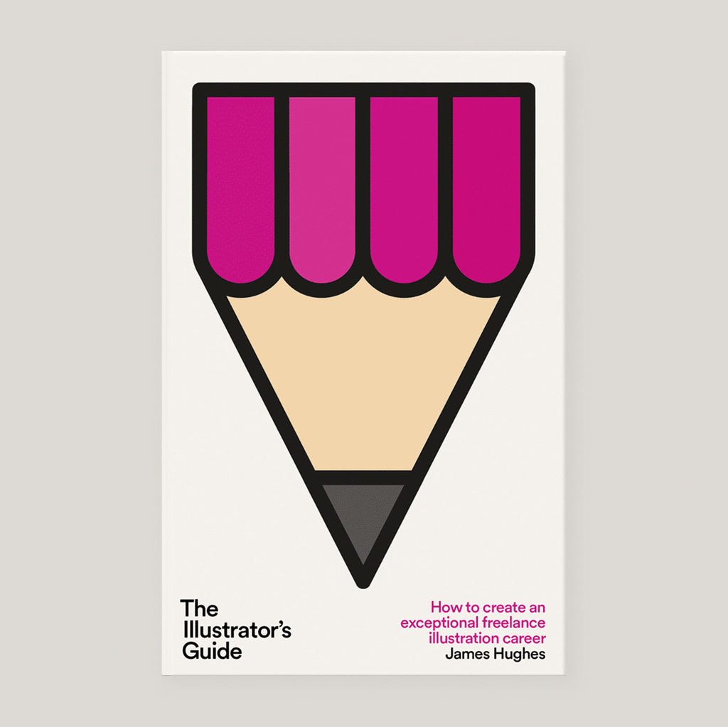 The Illustrator's Guide | James Hughes | Colours May Vary 