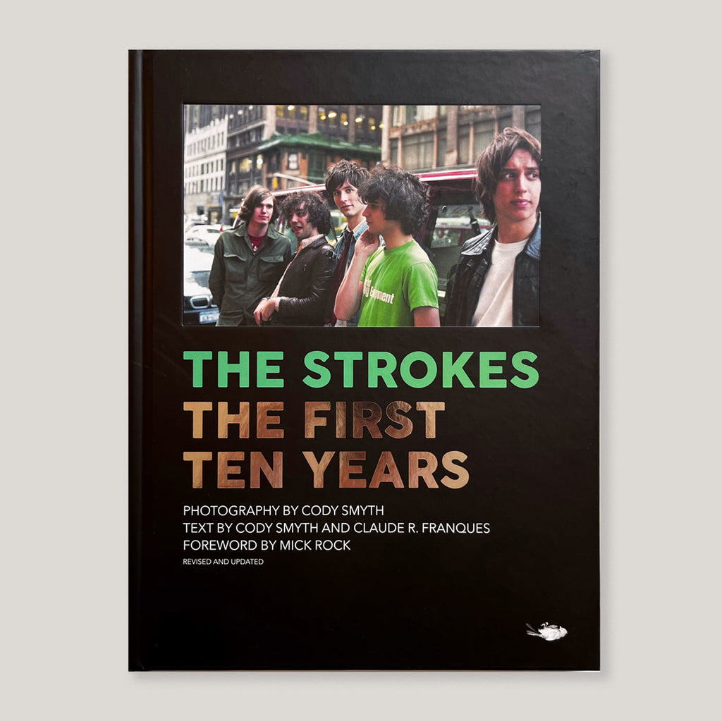 The Strokes: The First Ten Years | Cody Smyth, Claude Franques & Mick Rock