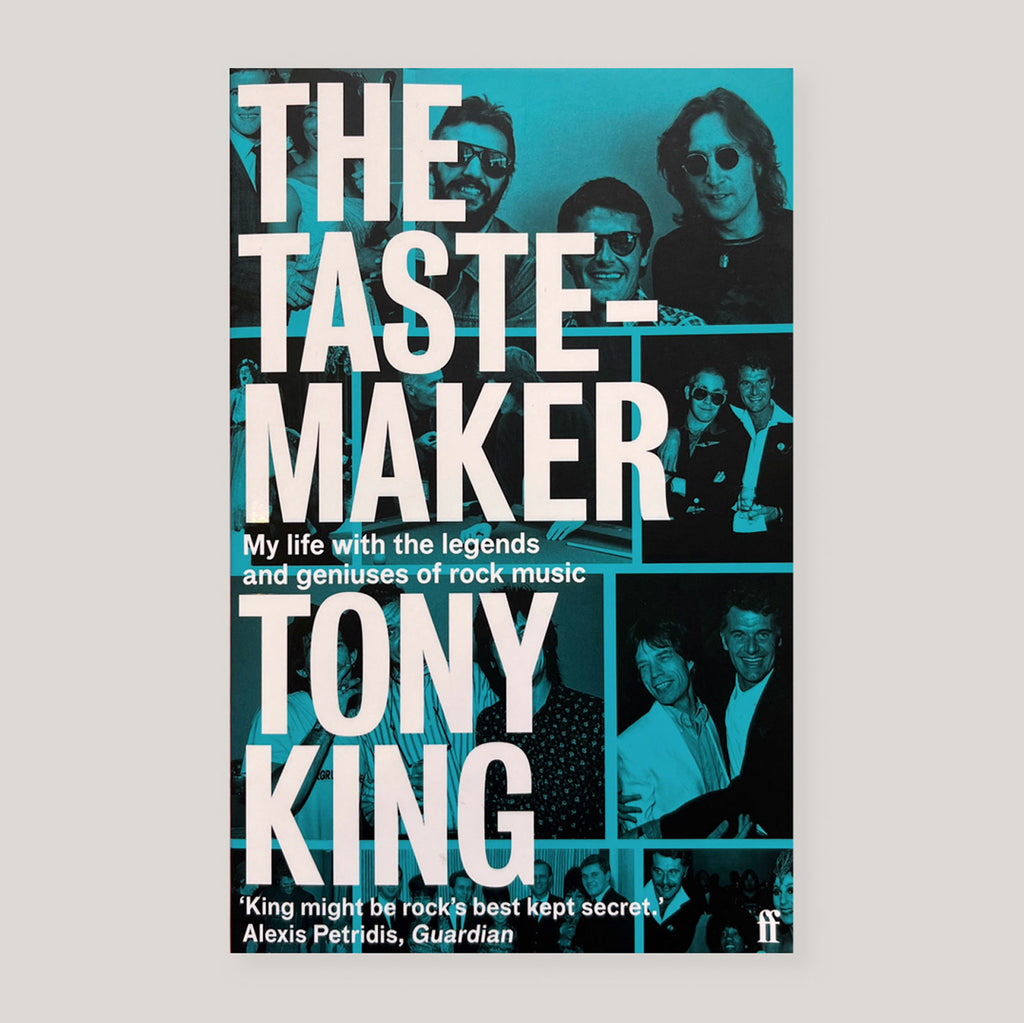 The Tastemaker: My Life with the Legends and Geniuses of Rock Music | Tony King