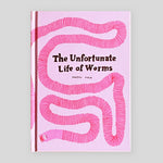 The Unfortunate Life of Worms | Noemi Vola