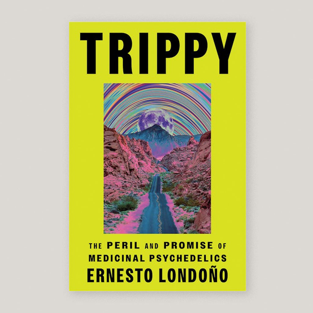 Trippy: The Peril and Promise of Medicinal Psychedelics | Ernesto Londono