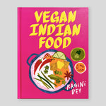 Vegan Indian Food: Over 80 Plant-Based Recipes for Every Occasion | Ragini Dey