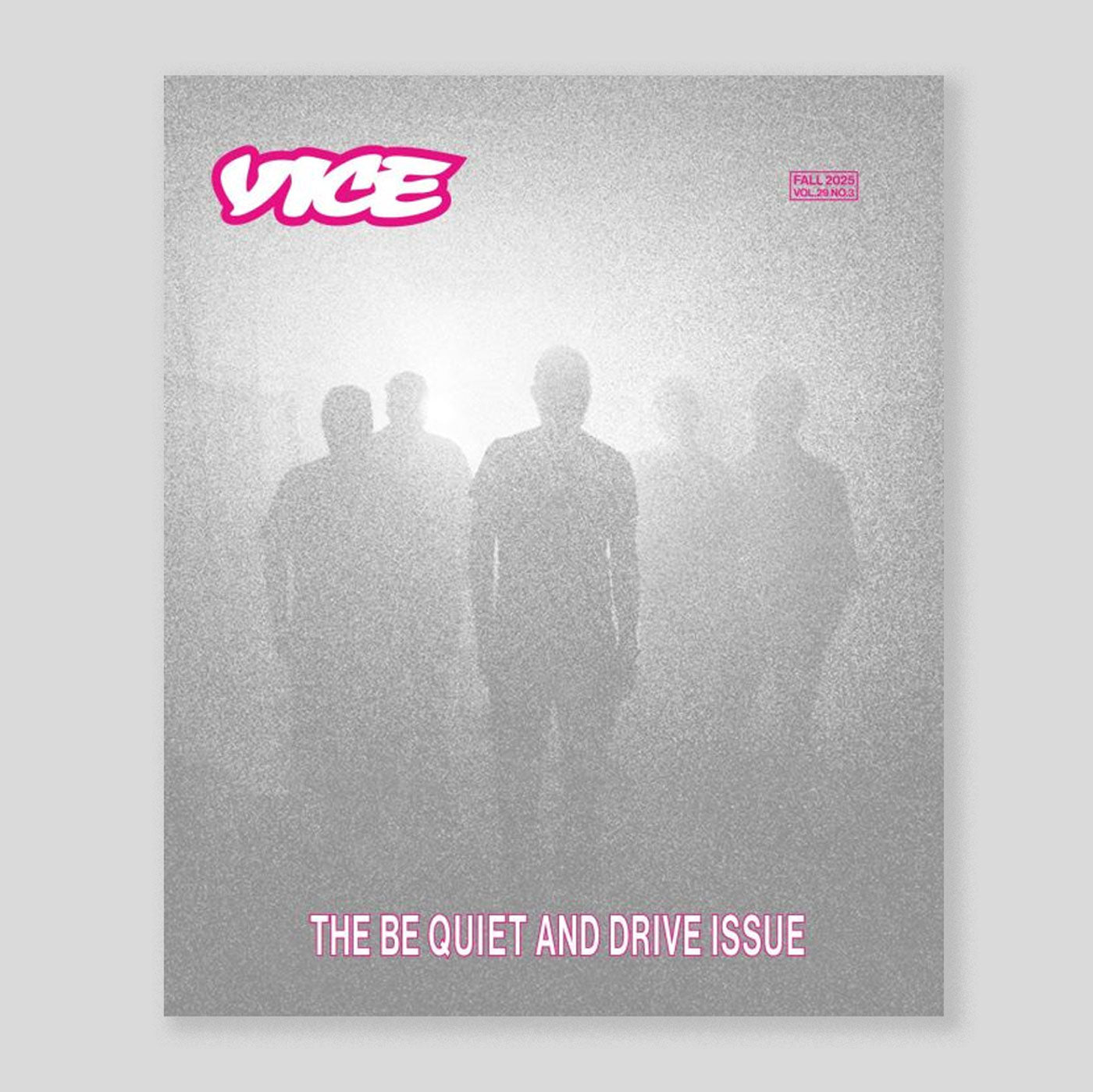 Vice Magazine, Fall 2025 | The be Quiet and Drive Issue