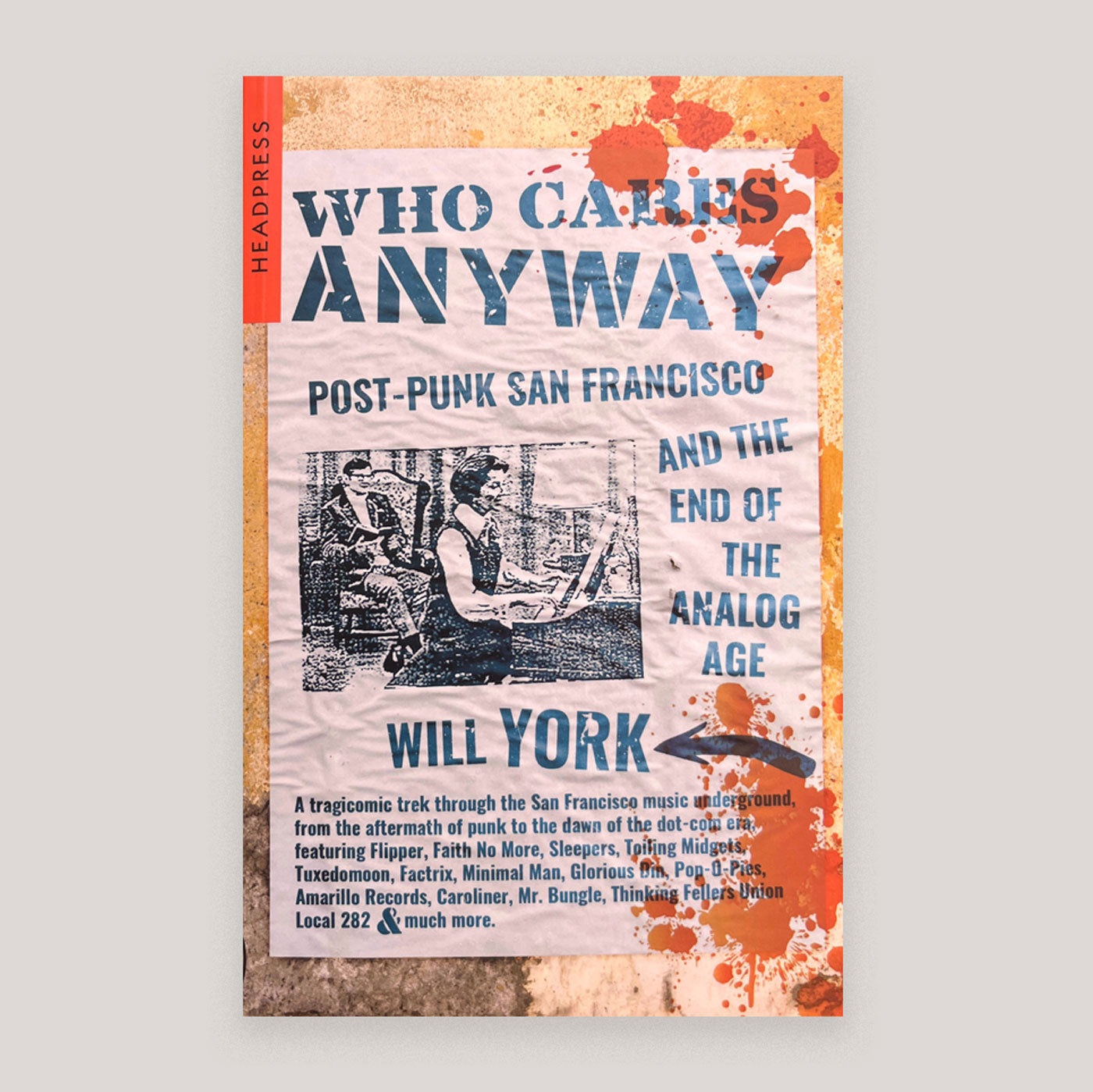Who Cares Anyway? Post-Punk San Francisco and the End of the Analog Age | Will York | Colours May Vary 