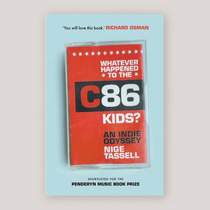 Whatever Happened to the C86 Kids?| Nige Tassell (Paperback)